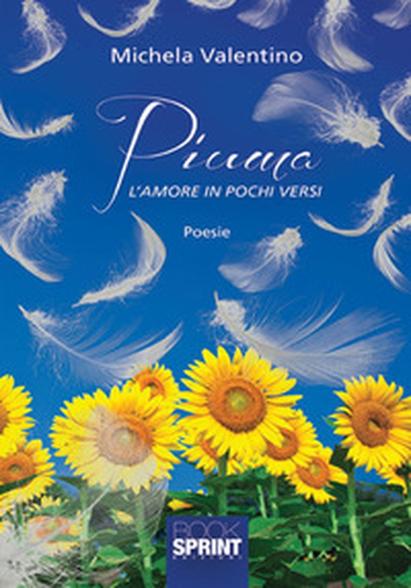 Piuma. L'amore in pochi versi - Librerie.coop Piuma. L'amore in pochi versi - Librerie.coop