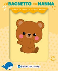 Orsetto. Dal bagnetto alla nanna - Librerie.coop Orsetto. Dal bagnetto alla nanna - Librerie.coop