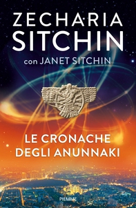 Le cronache degli Anunnaki - Librerie.coop