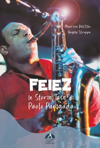Feiez. Le storie tese di Paolo Panigada - Librerie.coop