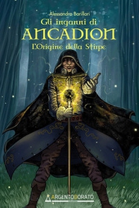 Gli inganni di Ancadion. L'origine della stirpe - Librerie.coop