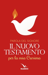 Parola del Signore. Il nuovo Testamento per la mia Cresima - Librerie.coop