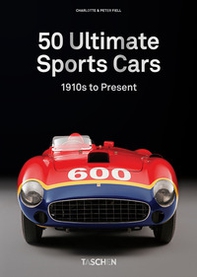 50 Ultimate sports cars. 40th Ed. - Librerie.coop
