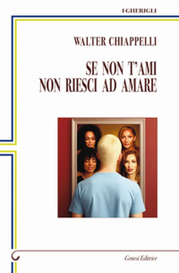 Se non t'ami non riesci ad amare - Librerie.coop Se non t'ami non riesci ad amare - Librerie.coop