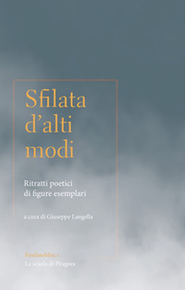Sfilata d'alti modi. Ritratti poetici di figure esemplari - Librerie.coop Sfilata d'alti modi. Ritratti poetici di figure esemplari - Librerie.coop