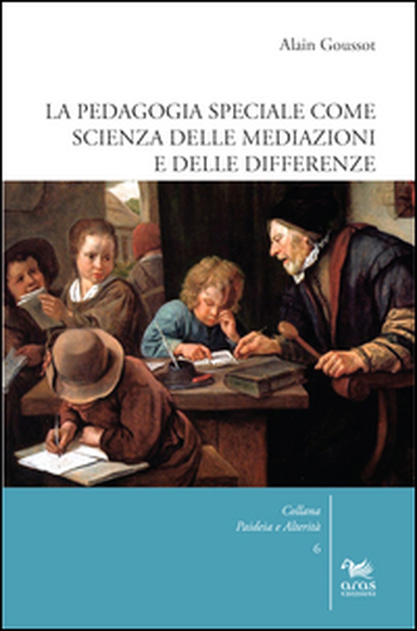 La pedagogia speciale come scienza delle mediazioni e delle differenze - Librerie.coop La pedagogia speciale come scienza delle mediazioni e delle differenze - Librerie.coop