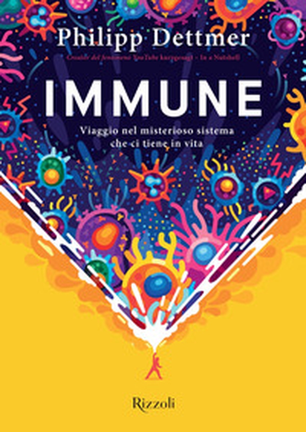 Immune. Viaggio nel misterioso sistema che ci tiene in vita - Librerie.coop Immune. Viaggio nel misterioso sistema che ci tiene in vita - Librerie.coop