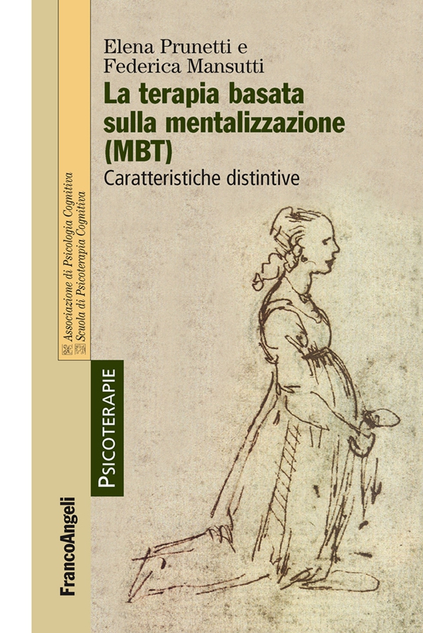 La terapia basata sulla mentalizzazione (MBT). Caratteristiche distintive - Librerie.coop La terapia basata sulla mentalizzazione (MBT). Caratteristiche distintive - Librerie.coop