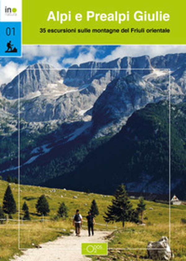 Alpi e Prealpi Giulie. 35 escursioni sulle montagne del Friuli orientale - Librerie.coop Alpi e Prealpi Giulie. 35 escursioni sulle montagne del Friuli orientale - Librerie.coop