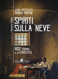 Spiriti sulla Neve. 1832 storia di un complotto - Librerie.coop