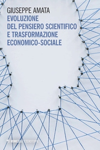 Evoluzione del pensiero scientifico e trasformazione economico-sociale - Librerie.coop