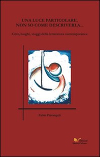 Una luce particolare, non so come descriverla... - Librerie.coop