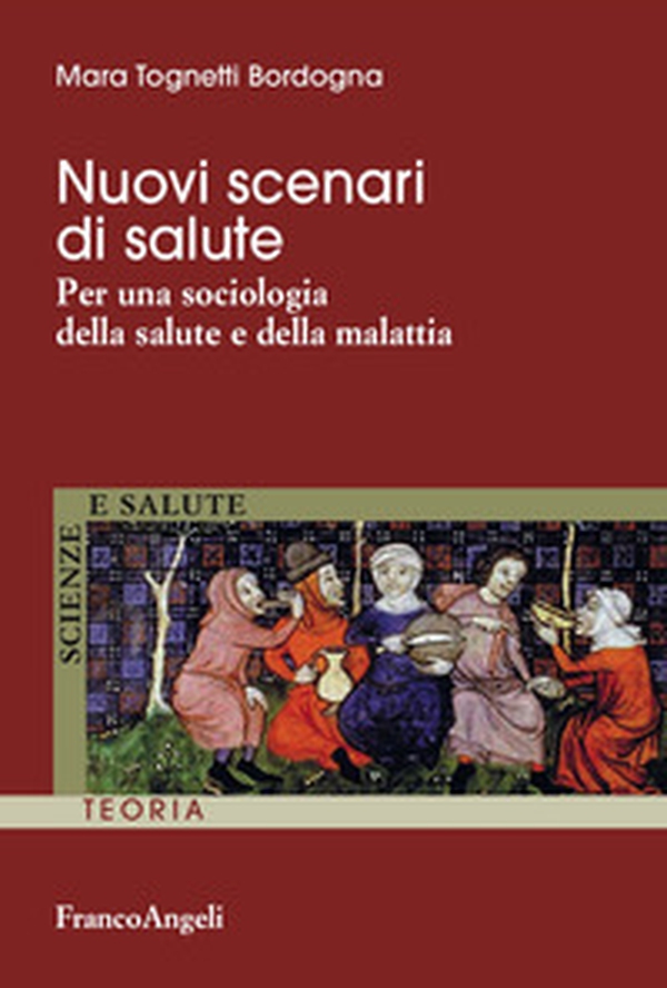 Nuovi scenari di salute. Per una sociologia della salute e della malattia - Librerie.coop Nuovi scenari di salute. Per una sociologia della salute e della malattia - Librerie.coop