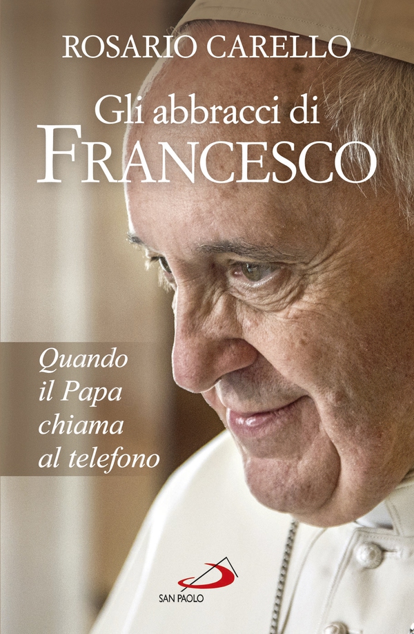 Gli abbracci di Francesco - Librerie.coop Gli abbracci di Francesco - Librerie.coop