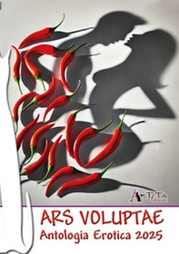 Ars Voluptae. Antologia erotica 2025 - Librerie.coop