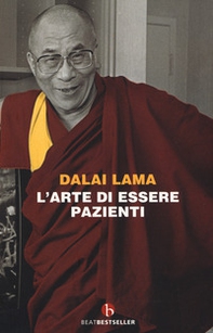 L'arte di essere pazienti. Il potere della pazienza in una prospettiva buddhista - Librerie.coop