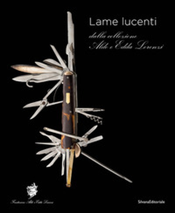 Lame lucenti dalla collezione Aldo e Edda Lorenzi - Librerie.coop Lame lucenti dalla collezione Aldo e Edda Lorenzi - Librerie.coop