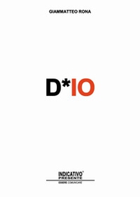 D*io. Ovvero dell'inganno, dell'autoinganno e del disinganno - Librerie.coop D*io. Ovvero dell'inganno, dell'autoinganno e del disinganno - Librerie.coop