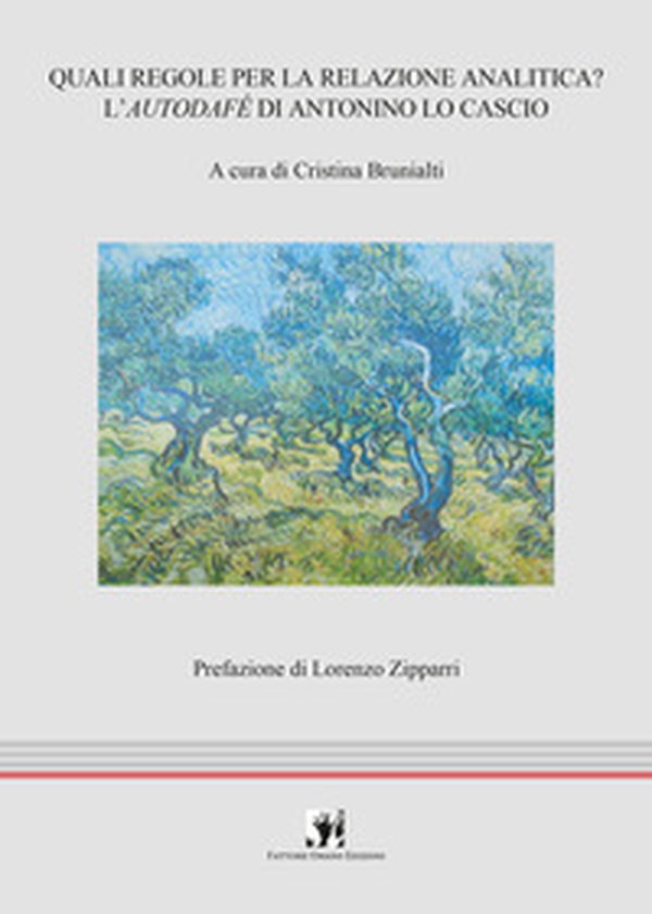 Quali regole per la relazione analitica? L'autodafé di Antonino Lo Cascio - Librerie.coop Quali regole per la relazione analitica? L'autodafé di Antonino Lo Cascio - Librerie.coop