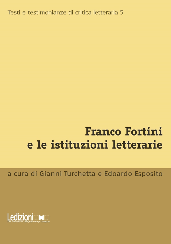 Franco Fortini e le istituzioni letterarie - Librerie.coop Franco Fortini e le istituzioni letterarie - Librerie.coop