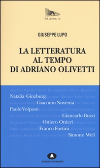 La letteratura al tempo di Adriano Olivetti - Librerie.coop La letteratura al tempo di Adriano Olivetti - Librerie.coop