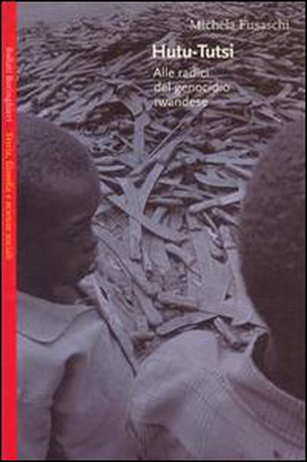Hutu-tutsi. Alle radici del genocidio rwandese - Librerie.coop Hutu-tutsi. Alle radici del genocidio rwandese - Librerie.coop