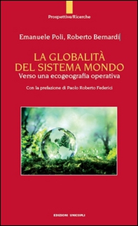 La globalità del sistema mondo. Verso una ecogeografia operativa - Librerie.coop
