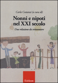 Nonni e nipoti nel XXI secolo. Una relazione da reinventare - Librerie.coop