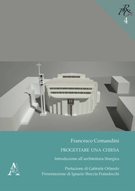 Progettare una chiesa. Introduzione all'architettura liturgica - Librerie.coop