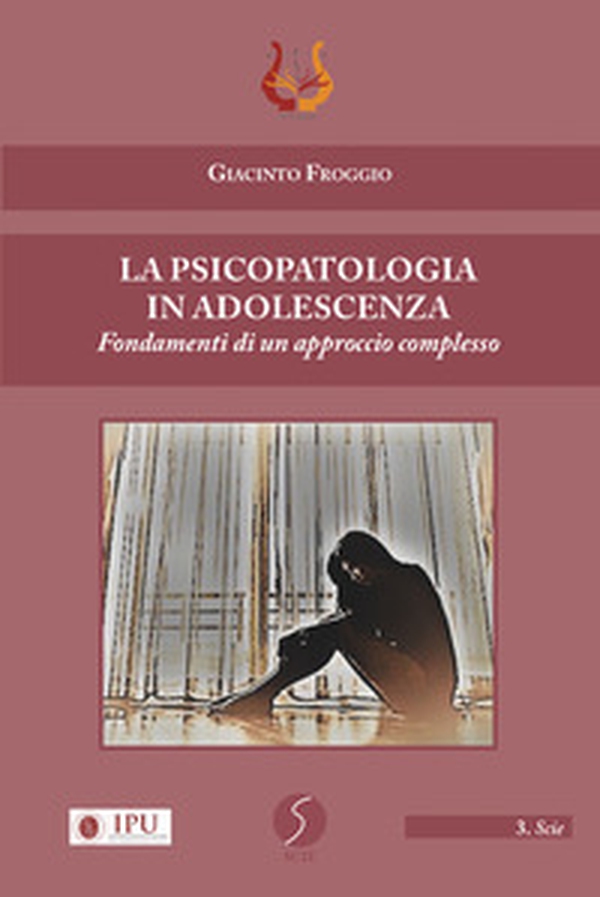 La psicopatologia in adolescenza. Fondamenti di un approccio complesso - Librerie.coop La psicopatologia in adolescenza. Fondamenti di un approccio complesso - Librerie.coop