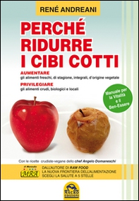 Perché ridurre i cibi cotti. Manuale per la vitalità e il ben-essere - Librerie.coop Perché ridurre i cibi cotti. Manuale per la vitalità e il ben-essere - Librerie.coop