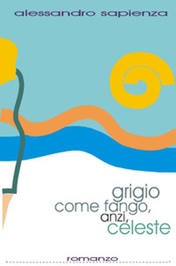 Grigio come fango, anzi celeste - Librerie.coop Grigio come fango, anzi celeste - Librerie.coop