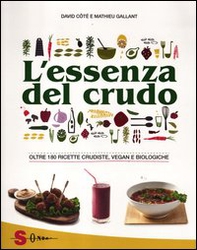 L'essenza del crudo. Oltre 180 ricette crudiste, vegan e biologiche - Librerie.coop L'essenza del crudo. Oltre 180 ricette crudiste, vegan e biologiche - Librerie.coop