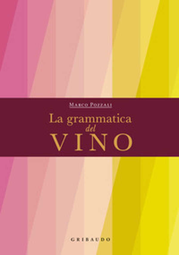 La grammatica del vino - Librerie.coop La grammatica del vino - Librerie.coop
