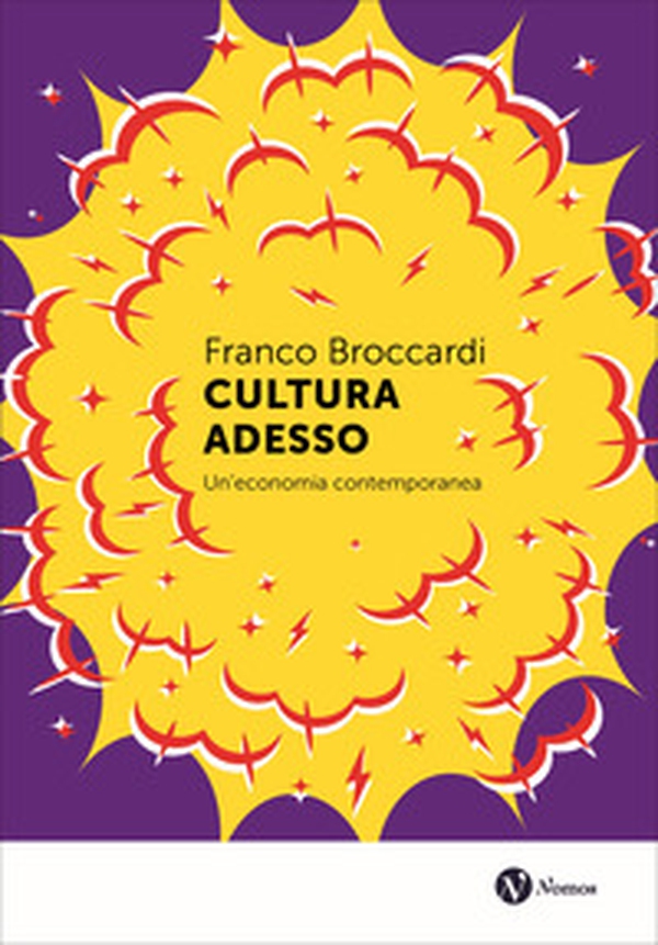 Cultura adesso. Un'economia contemporanea - Librerie.coop