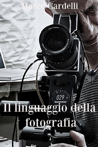 Il linguaggio della fotografia - Librerie.coop