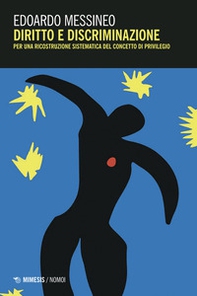 Diritto e discriminazione. Per una ricostruzione sistematica del concetto di privilegio - Librerie.coop