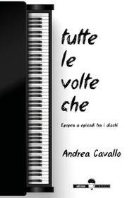 Tutte le volte che. Epopea a episodi tra i dischi - Librerie.coop