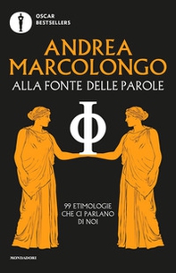 Alla fonte delle parole. 99 etimologie che ci parlano di noi - Librerie.coop Alla fonte delle parole. 99 etimologie che ci parlano di noi - Librerie.coop