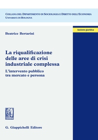 La riqualificazione delle aree di crisi industriale complessa - Librerie.coop