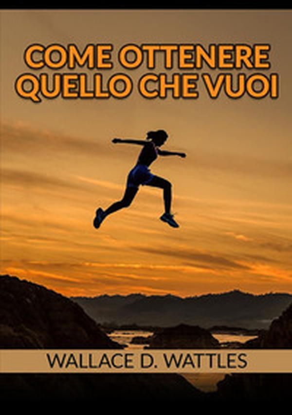 Come ottenere quello che vuoi - Librerie.coop Come ottenere quello che vuoi - Librerie.coop
