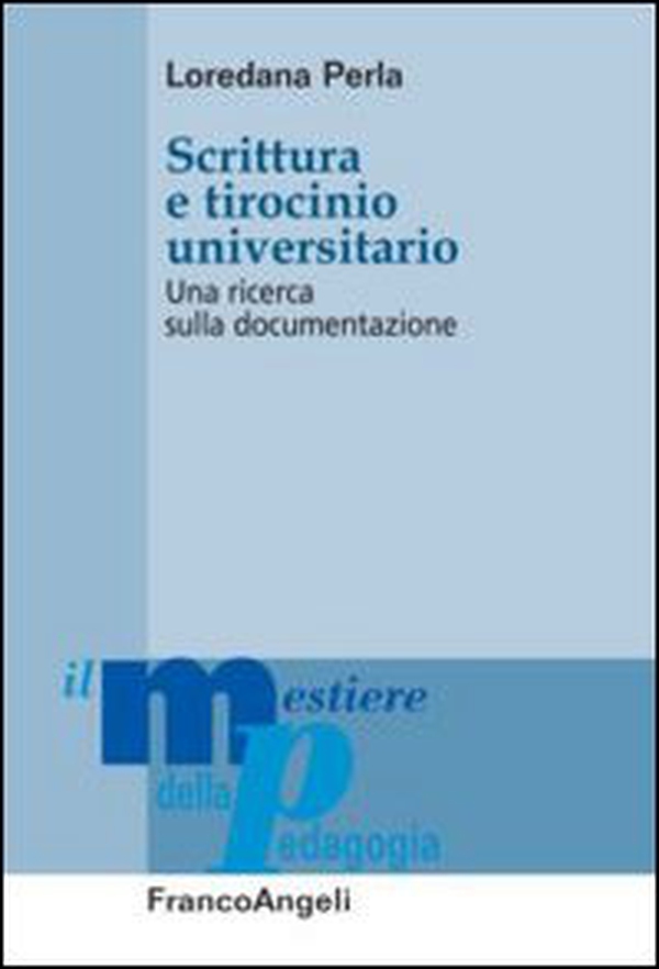Scrittura e tirocinio universitario. Una ricerca sulla documentazione - Librerie.coop Scrittura e tirocinio universitario. Una ricerca sulla documentazione - Librerie.coop