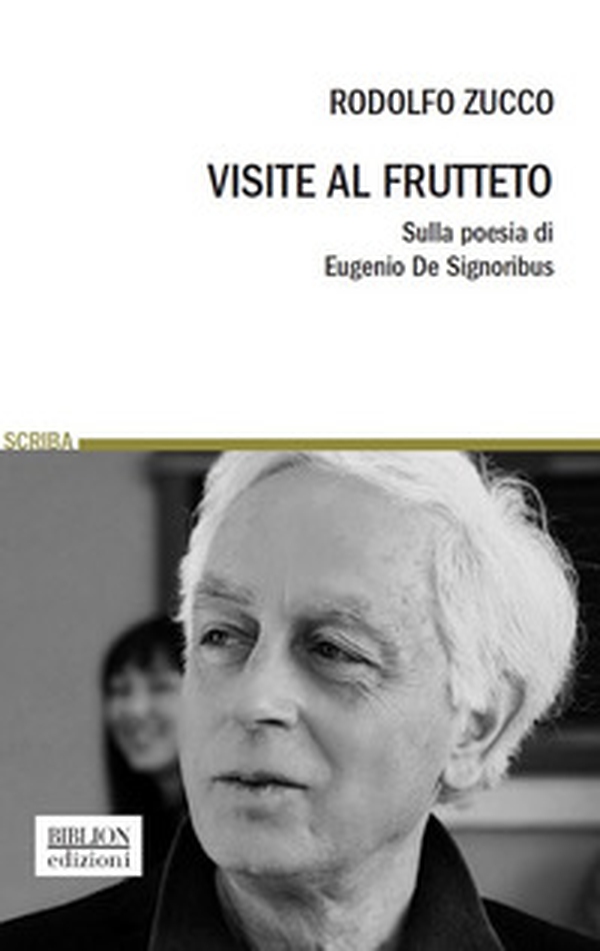 Visite al frutteto. Sulla poesia di Eugenio De Signoribus - Librerie.coop Visite al frutteto. Sulla poesia di Eugenio De Signoribus - Librerie.coop