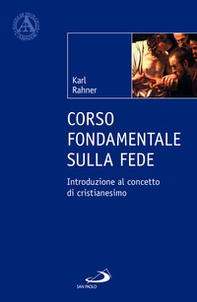 Corso fondamentale sulla fede. Introduzione al concetto di cristianesimo - Librerie.coop Corso fondamentale sulla fede. Introduzione al concetto di cristianesimo - Librerie.coop