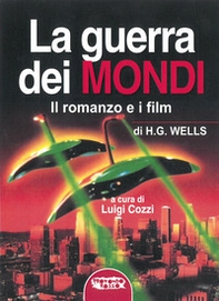 La guerra dei mondi. Il romanzo e i film di H. G. Wells - Librerie.coop