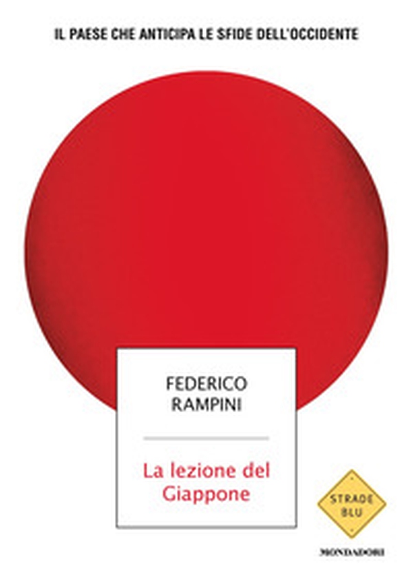 La lezione del Giappone. Il Paese che anticipa le sfide dell'Occidente - Librerie.coop La lezione del Giappone. Il Paese che anticipa le sfide dell'Occidente - Librerie.coop