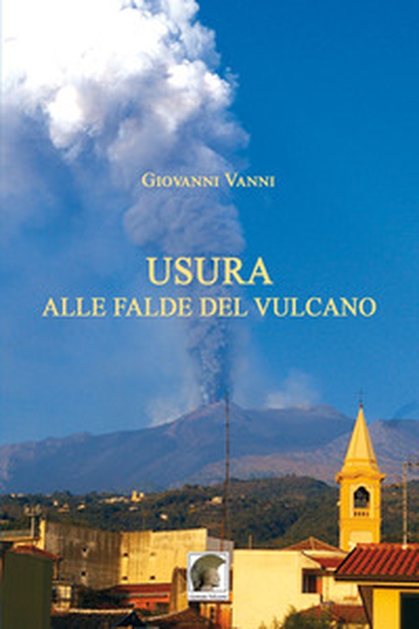 Usura alle falde del vulcano - Librerie.coop Usura alle falde del vulcano - Librerie.coop