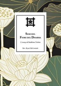 Semi del Fiore del Dharma. L'essenza del Buddhismo Nichiren - Librerie.coop