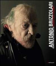 Antonio Brizzolari. Quasi un autoritratto-Almost a self-portrait. Ediz. italiana e inglese - Librerie.coop