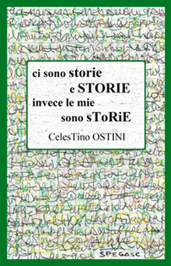 Ci sono storie e storie invece le mie sono storie - Librerie.coop
